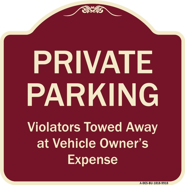 Signmission Designer Series-Private Parking Violators Towed Away Burgungy, 18" x 18", BU-1818-9918 A-DES-BU-1818-9918 - main